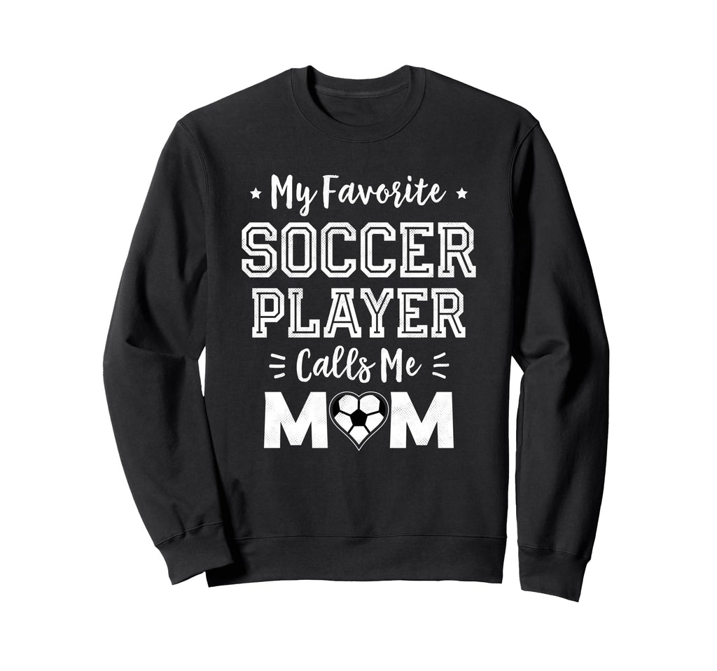 My Favorite Soccer Player Calls Me Sweatshirt - Minimalist Print Men Women