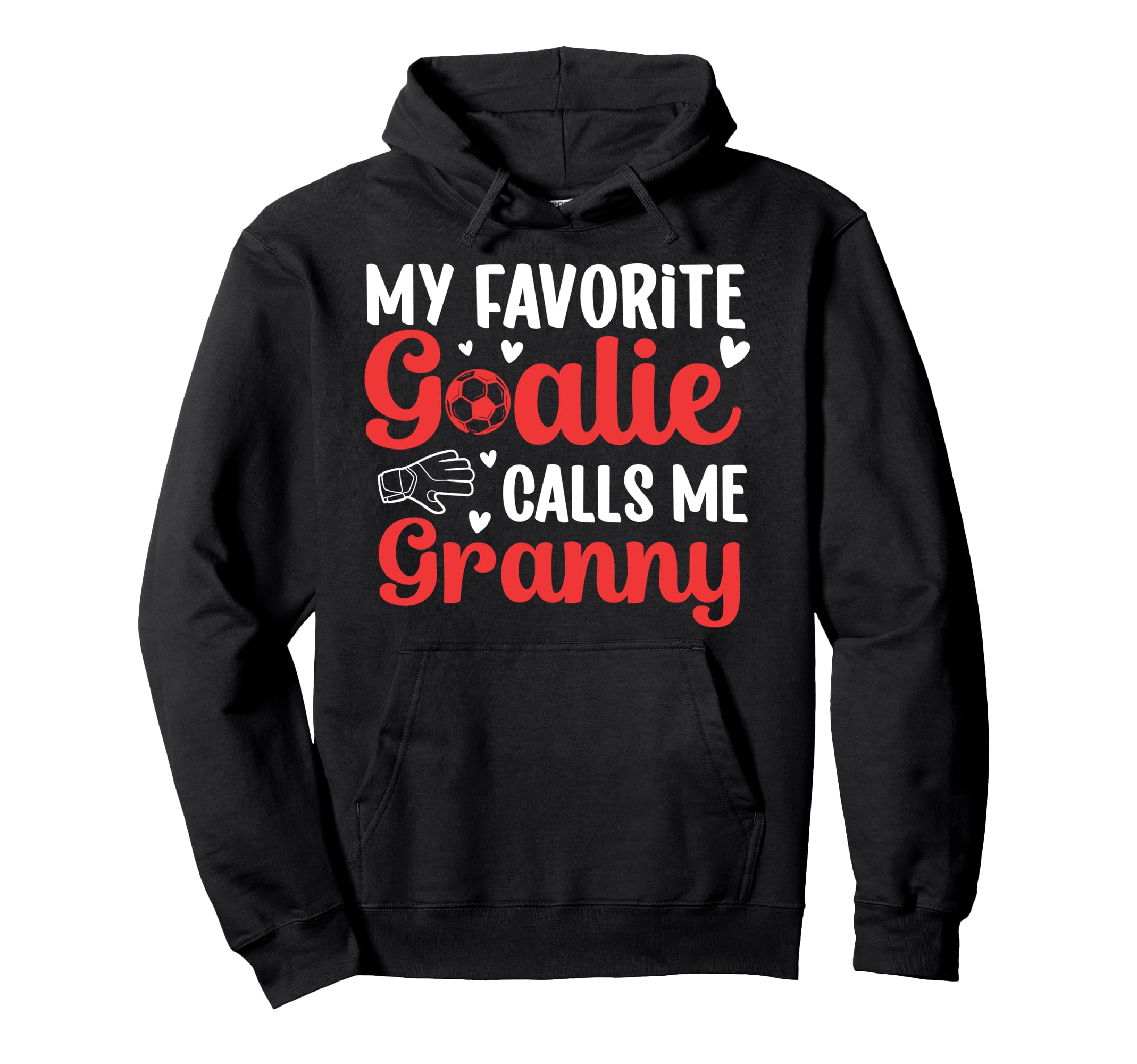 Proud Soccer Goalie Granny Soccer Hoodie - Streetwear Style Men Women