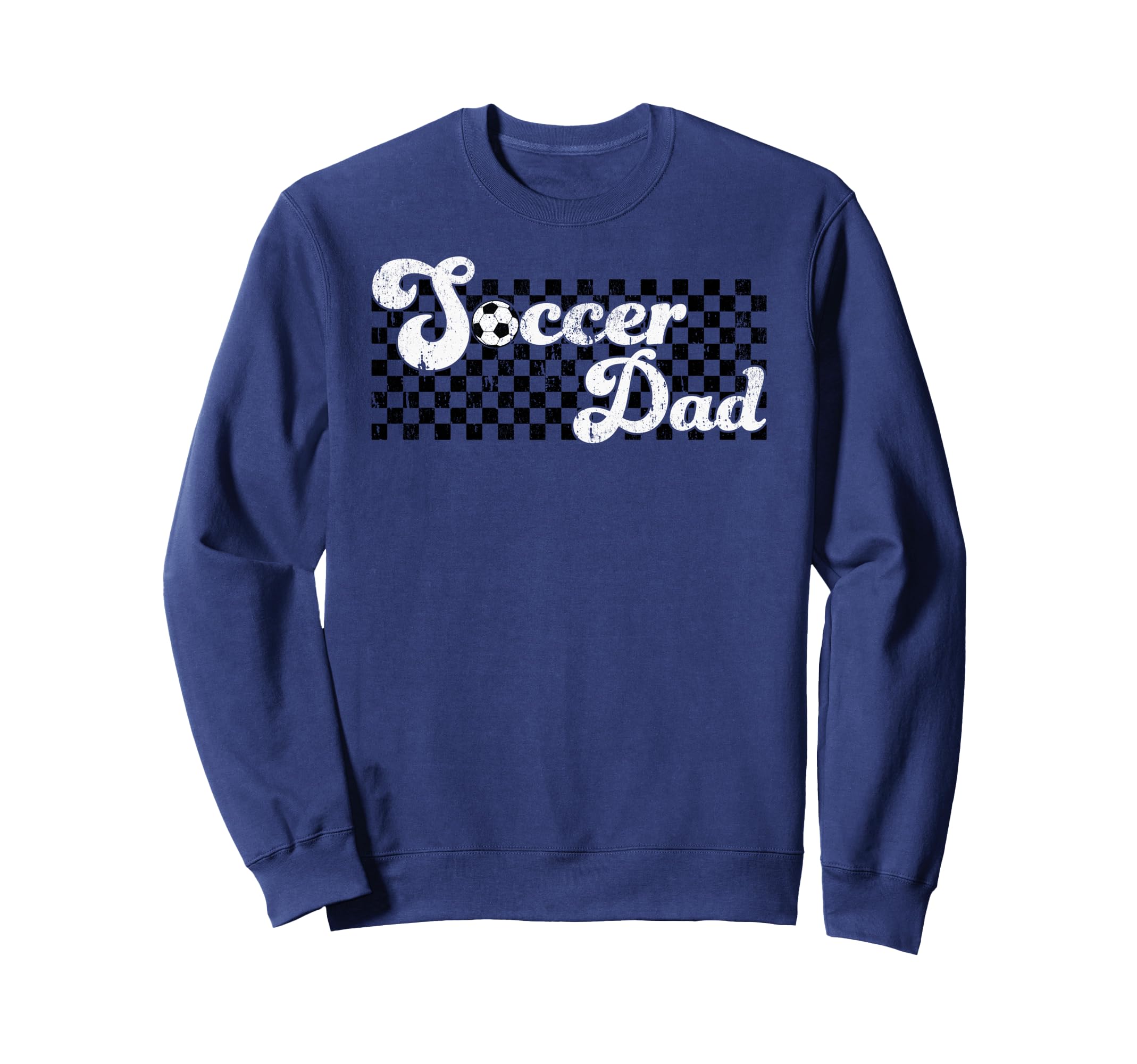 Soccer Dad Daddy Checkered Soccer Sweatshirt - Fun Novelty Design Unisex