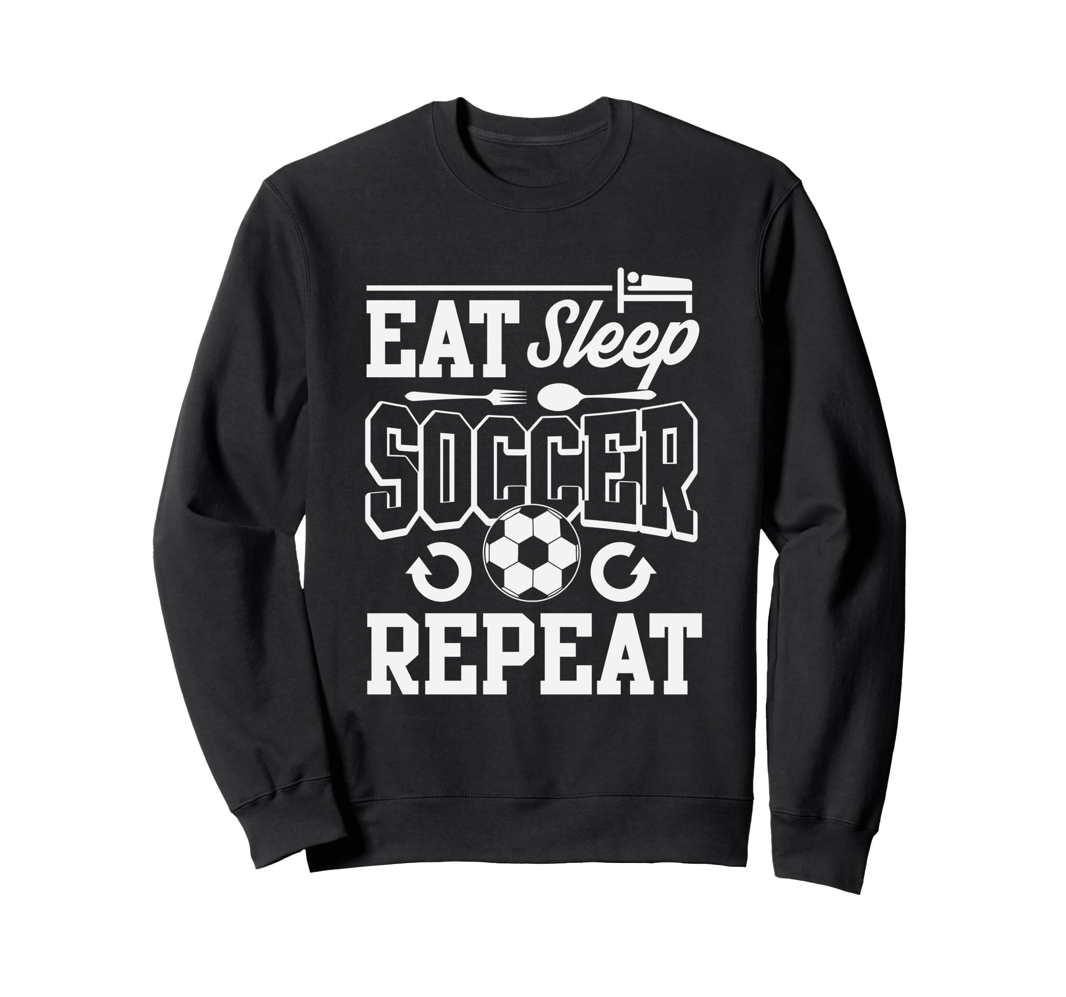 Eat Sleep Soccer Repeat Soccer Sweatshirt - Unique Graphic for Adults