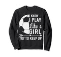 I Know I Play Like Try To Keep Up Sweatshirt - Aesthetic Graphic Men Women
