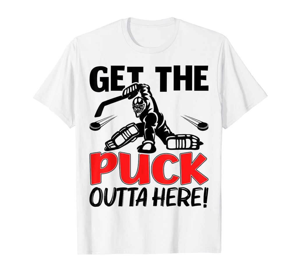 Funny Get Puck Outta Here Ice T-Shirt - Fun Novelty Design Men Women