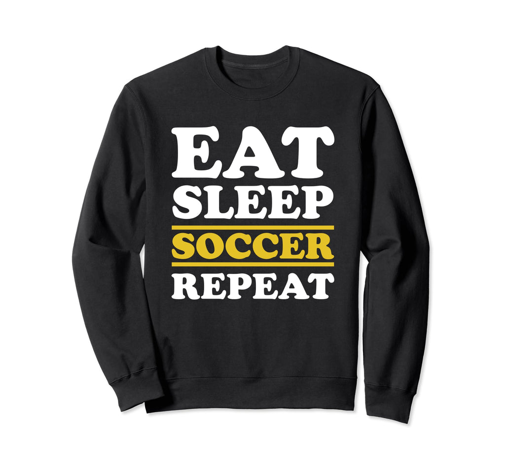 Soccer Lover Eat Sleep Soccer Sweatshirt - Fun Novelty Design for Adults