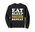 Soccer Lover Eat Sleep Soccer Sweatshirt - Fun Novelty Design for Adults