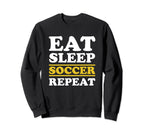 Soccer Lover Eat Sleep Soccer Sweatshirt - Fun Novelty Design for Adults