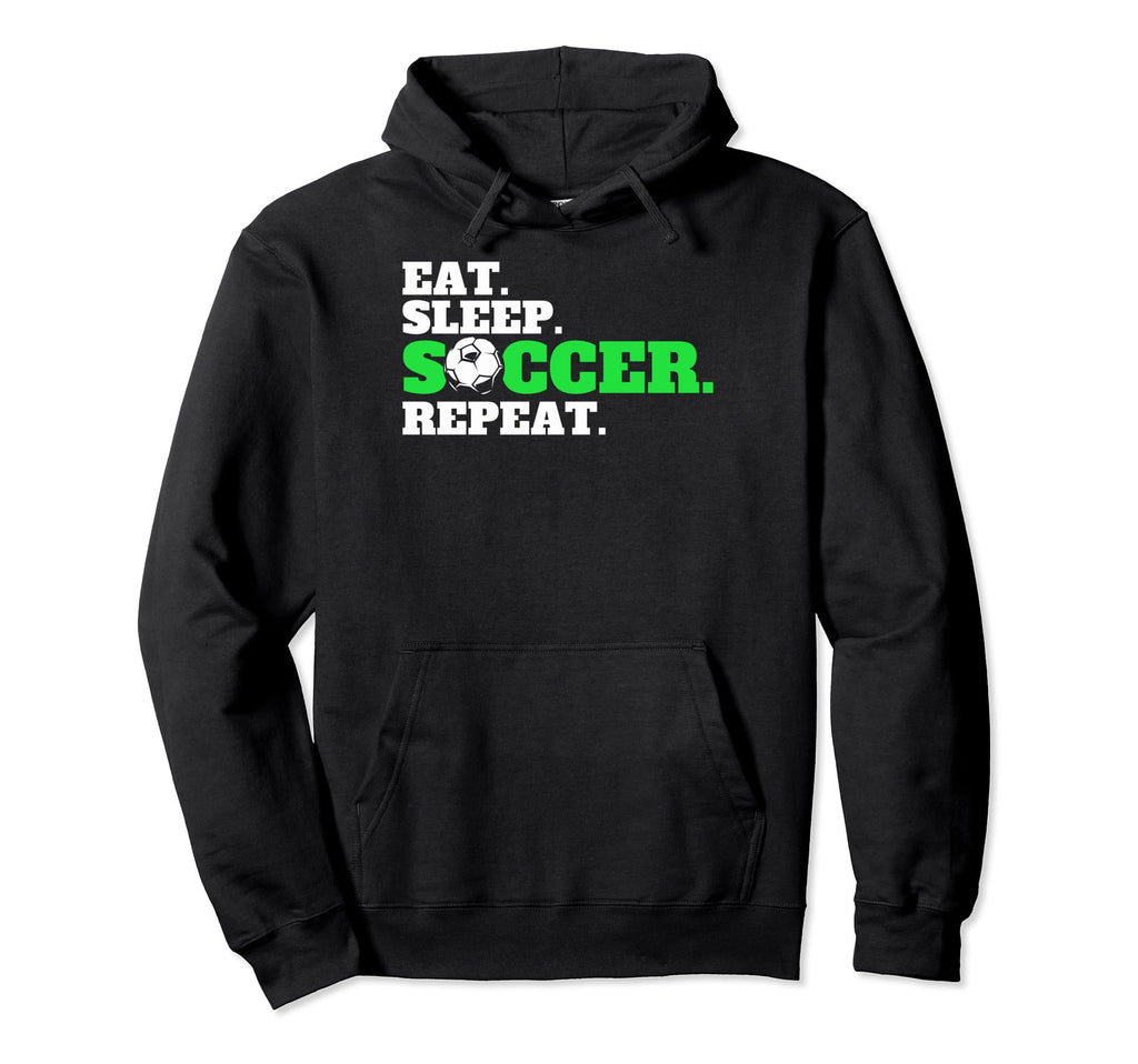 Eat Sleep Soccer Repeat Soccer Fans Eat Hoodie - Graphic Print Men Women
