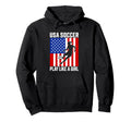 Usa Soccer Play Like Passion Pride Hoodie - Trendy Graphic Unisex