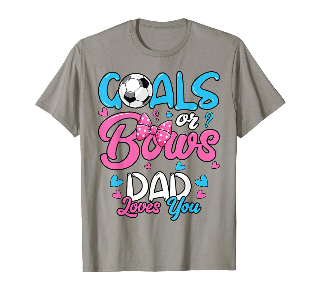 Gender Reveal Goals Or Bows Dad Loves T-Shirt - Unique Graphic Men Women