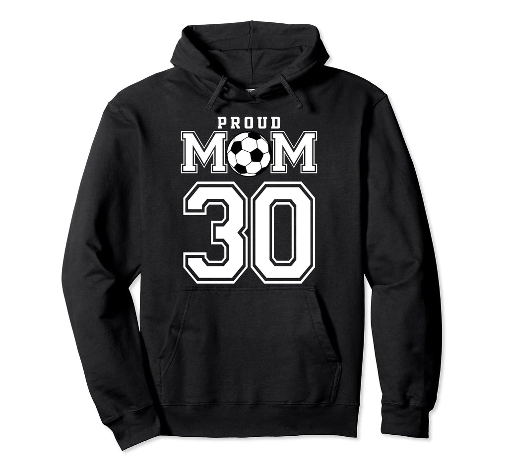 Number 30 Custom Proud Soccer Futbol Mom Hoodie - Graphic Print Men Women