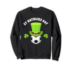 Soccer Midfielders St Hatricks Day Sweatshirt - Graphic Print Men Women