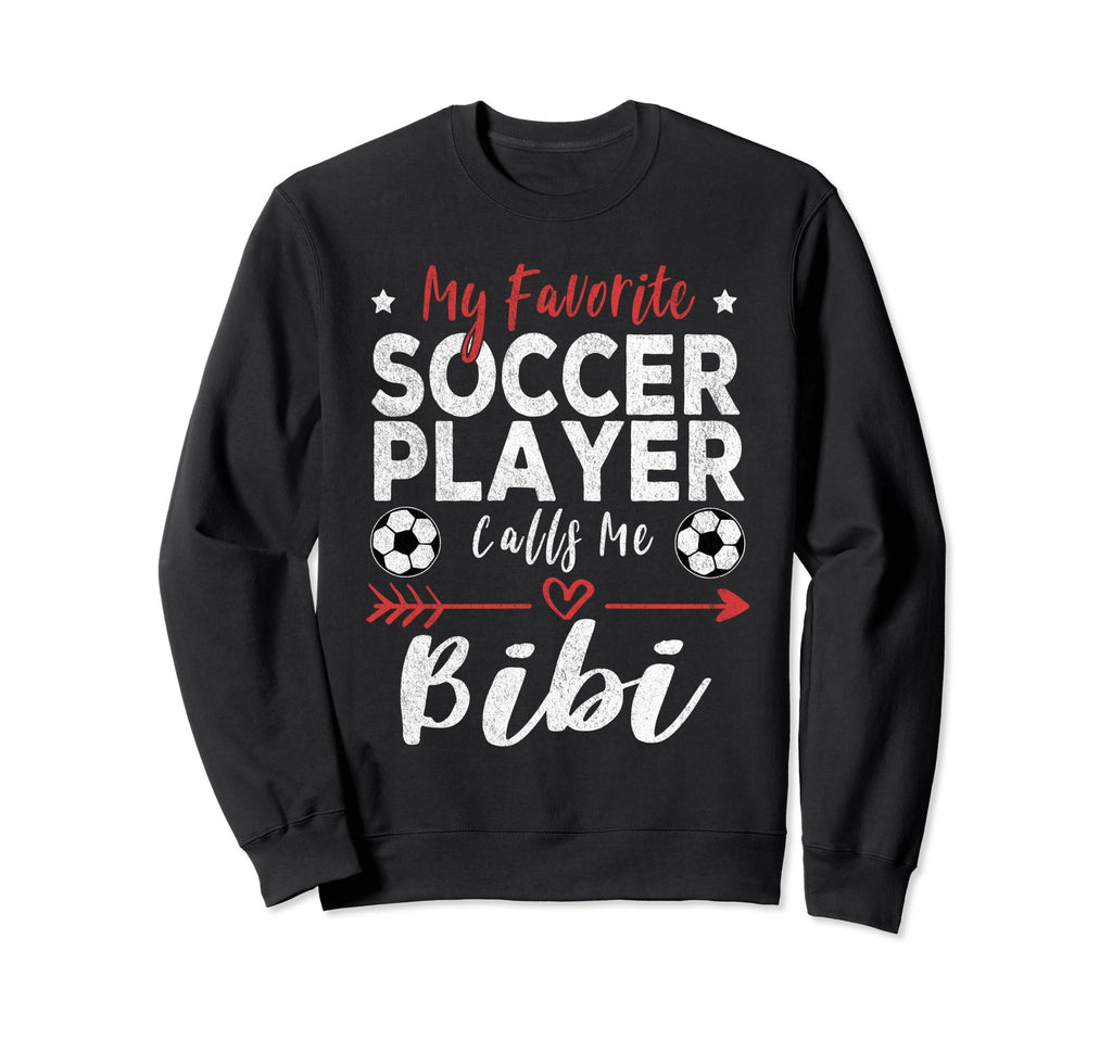 My Favorite Soccer Player Calls Me Bibi Sweatshirt - Trendy Graphic Unisex