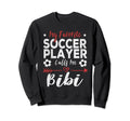 My Favorite Soccer Player Calls Me Bibi Sweatshirt - Trendy Graphic Unisex