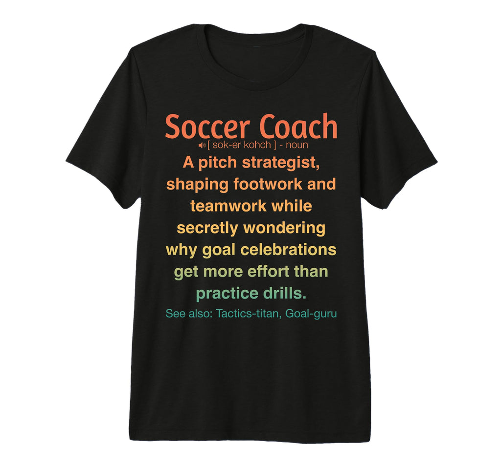 Funny Soccer Coach Tri Blend T-Shirt - Streetwear Style Men Women