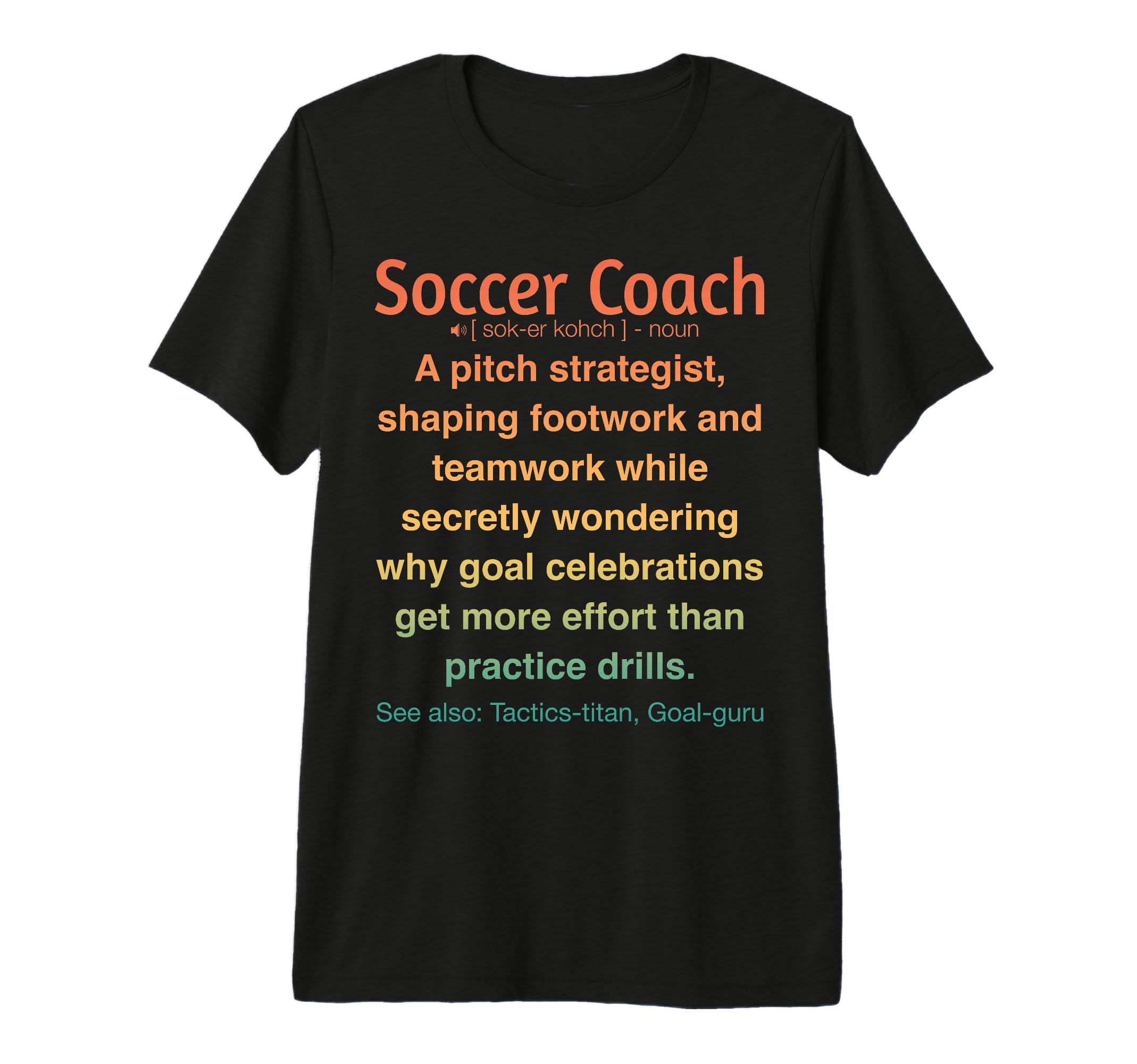 Funny Soccer Coach Tri Blend T-Shirt - Streetwear Style Men Women