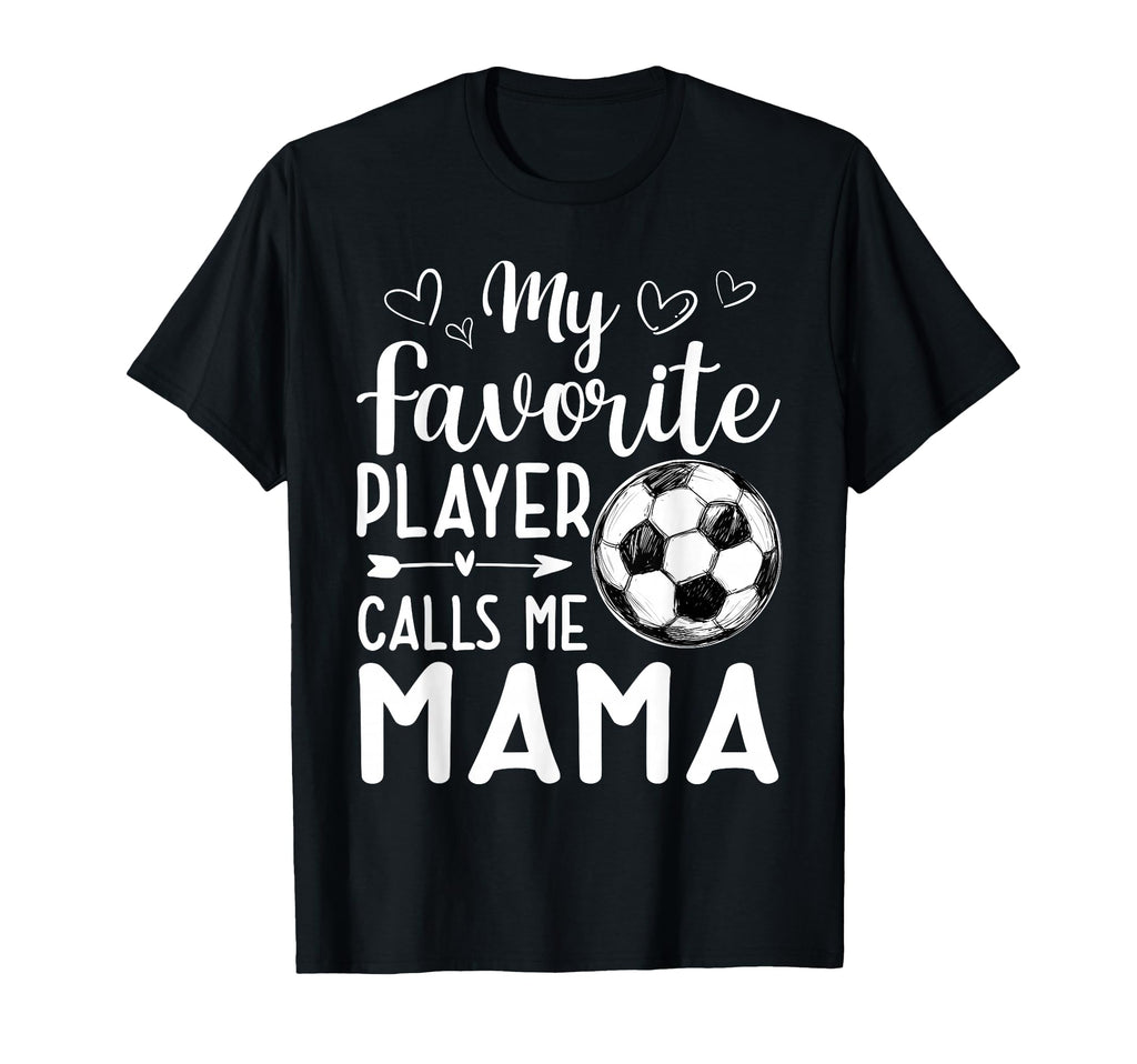 My Favorite Player Calls Me Mama T-Shirt - Custom Art Print Men Women