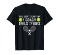 You Dont Scare Me I Coach Tennis T-Shirt - Casual Everyday Wear Unisex