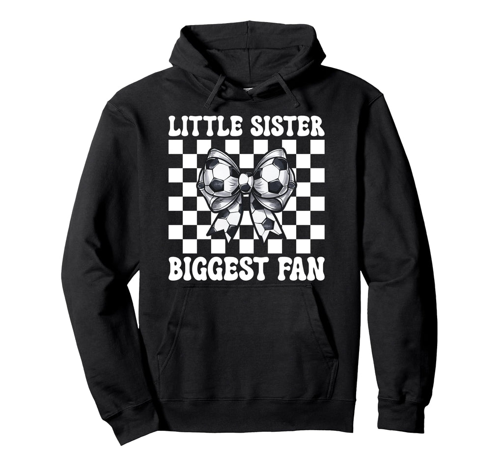 Soccer Sister Soccer Little Sister Hoodie - Graphic Print for Adults