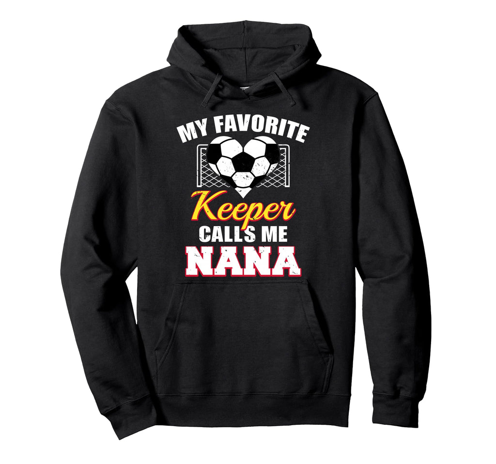 My Favorite Keeper Calls Me Nana Soccer Hoodie - Streetwear Style Unisex
