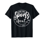 Living That Sports Aunt Life Games T-Shirt - Fun Novelty Design for Adults