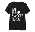 Eat Sleep Soccer Repeat Funny Sport Game T-Shirt - Custom Art Print Unisex