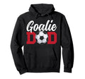 Soccer Goalie Dad Soccer Keeper Father Hoodie - Graphic Print Unisex