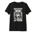 Soccer Goalkeeper Mom So Loud Mom Soccer T-Shirt - Streetwear Style Unisex