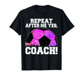 Repeat After Me Yes Coach Football Soccer T-Shirt - Minimalist Print Unisex