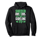 Soccer Mom Livin That Sideline Life Hoodie - Aesthetic Graphic Unisex