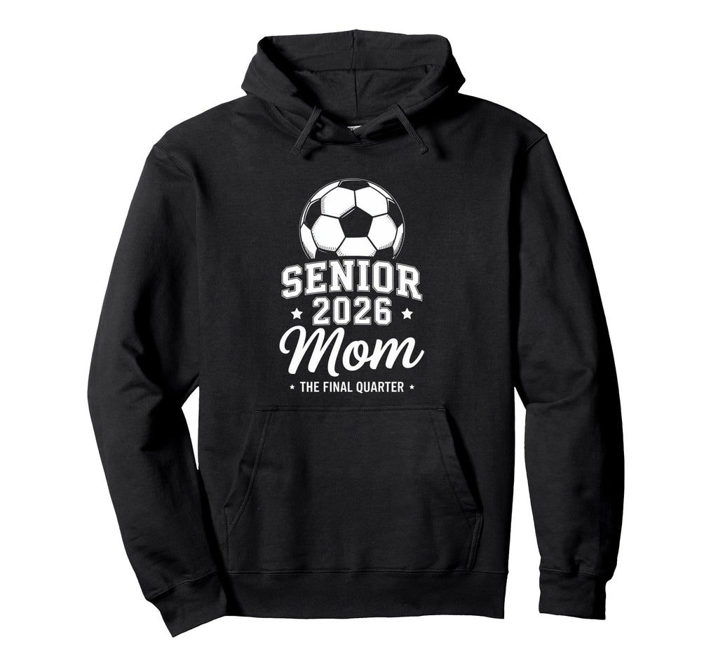 Senior Soccer Mom 2026 Class 2026 Hoodie - Casual Everyday Wear Men Women