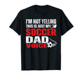Im Not Yelling This Is Just My Soccer T-Shirt - Custom Art Print Men Women