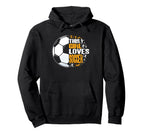 This Loves Soccer Funny Sport Hoodie - Custom Art Print Unisex