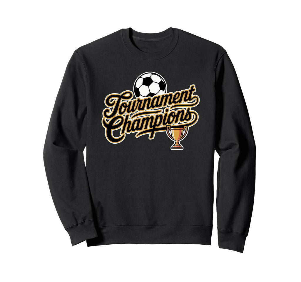 Soccer Tournament Champions Sweatshirt - Casual Everyday Wear Men Women