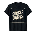 Soccer Dad Fathers Supporting T-Shirt - Casual Everyday Wear for Adults