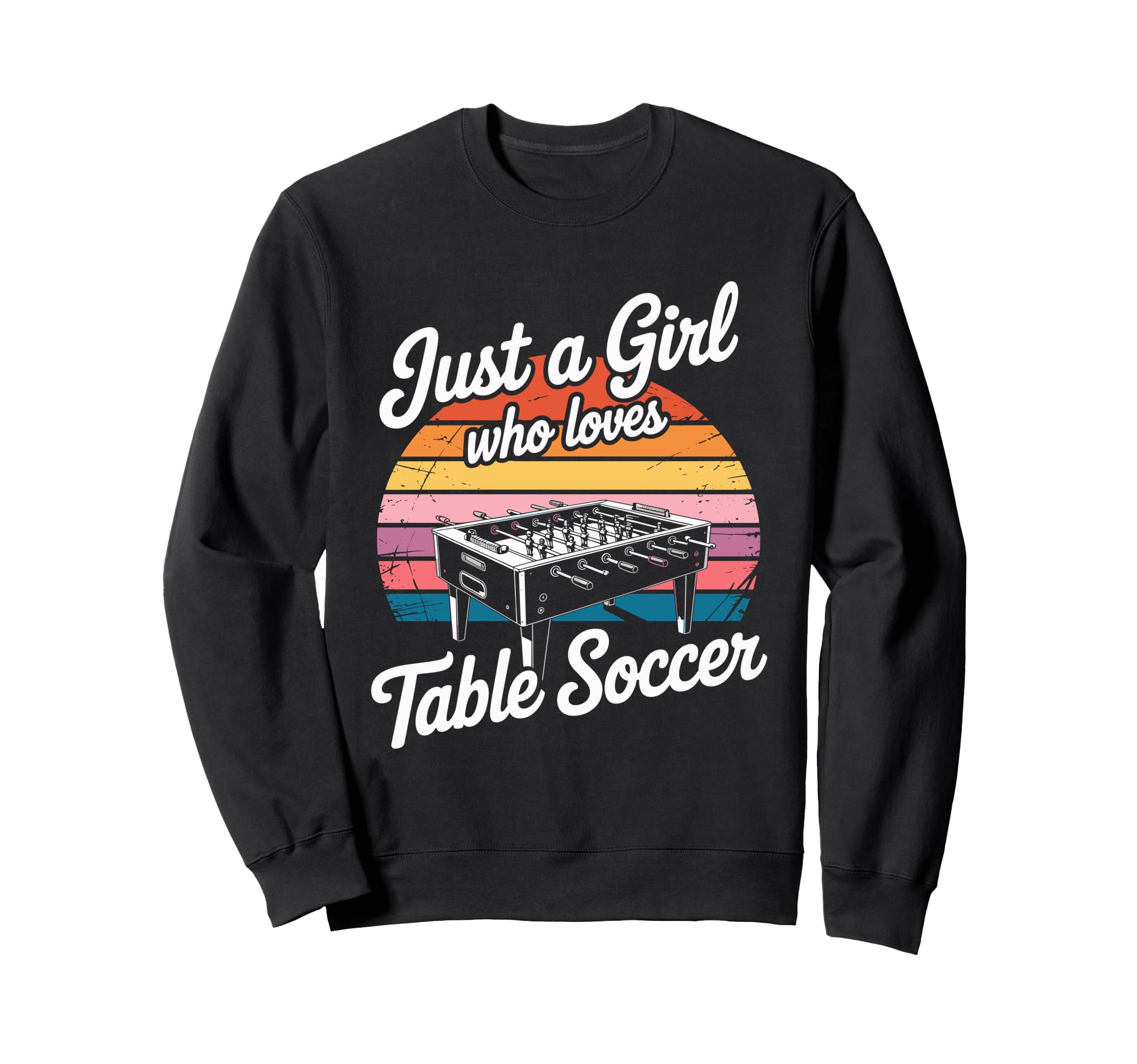 Just Who Loves Table Soccer Sweatshirt - Fun Novelty Design Men Women