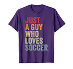 Soccer Love Soccer Fan Just Guy Who T-Shirt - Graphic Print Men Women