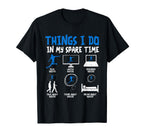 Things I Do My Spare Time Soccer Funny T-Shirt - Novelty Apparel Men Women