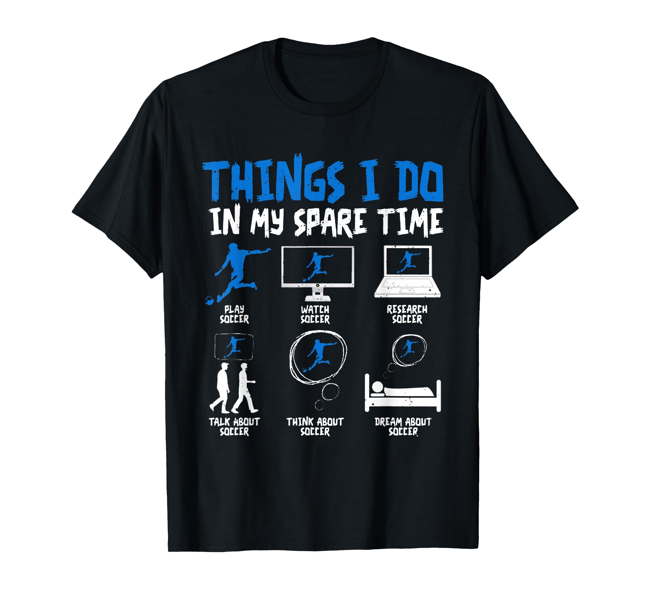 Things I Do My Spare Time Soccer Funny T-Shirt - Novelty Apparel Men Women