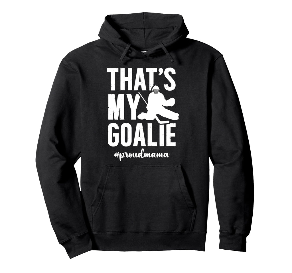 Proud Hockey Goalie Mama Ice Hockey Hoodie - Novelty Apparel Men Women