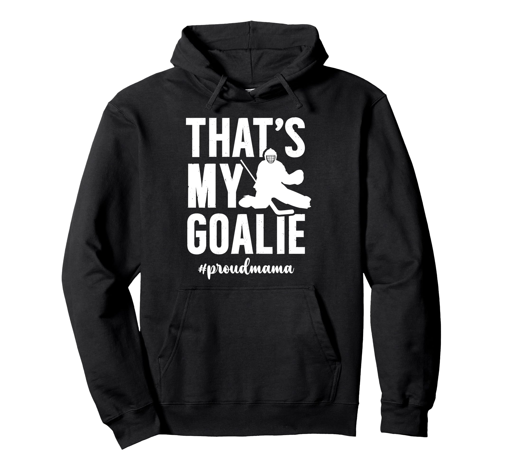 Proud Hockey Goalie Mama Ice Hockey Hoodie - Novelty Apparel Men Women