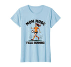 Mom Mode Field Running Soccer Parent T-Shirt - Trendy Graphic for Adults