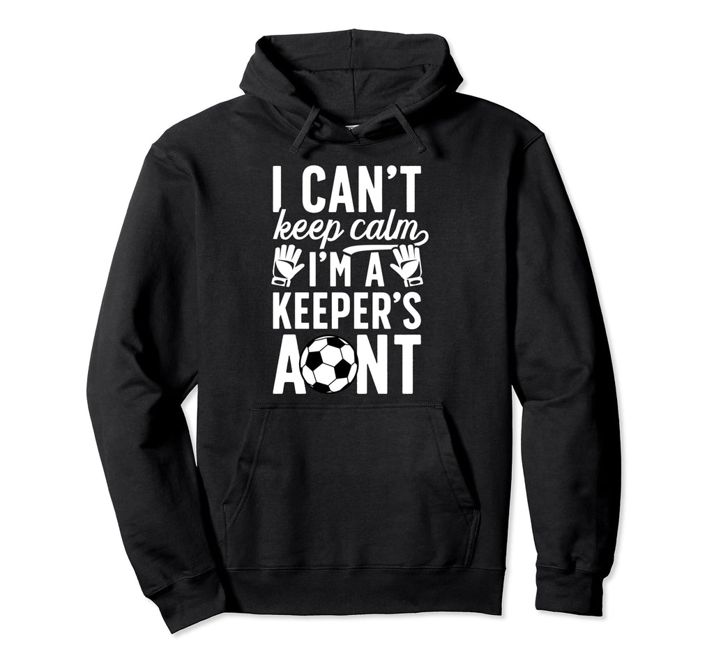 Im Soccer Keeper Aunt Soccer Goalie Aunt Hoodie - Unique Graphic Unisex