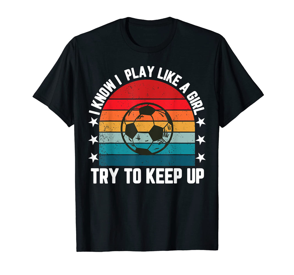 Play Like Funny Soccer Player Womens Gift T-Shirt - Graphic Print Unisex