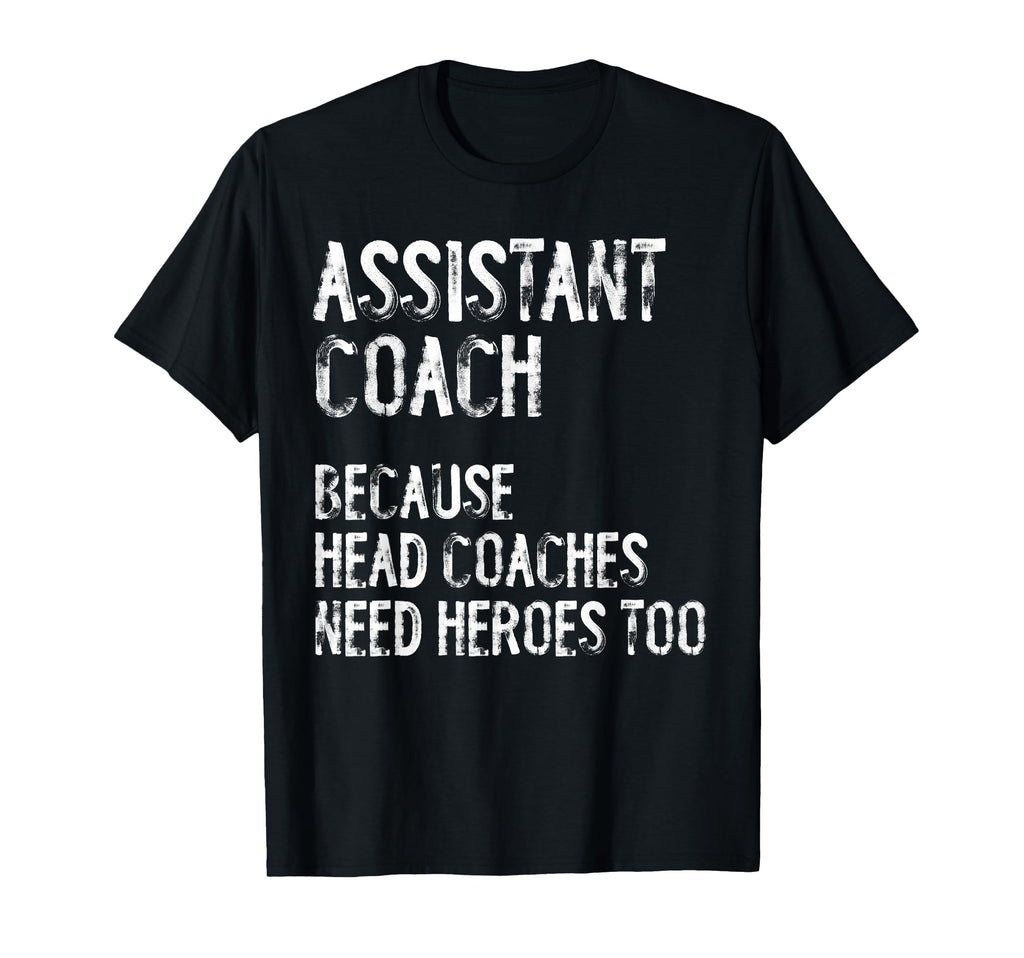 Assistant Coach Because Head T-Shirt - Fun Novelty Design Men Women