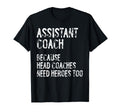 Assistant Coach Because Head T-Shirt - Fun Novelty Design Men Women