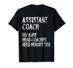 Assistant Coach Because Head T-Shirt - Fun Novelty Design Men Women