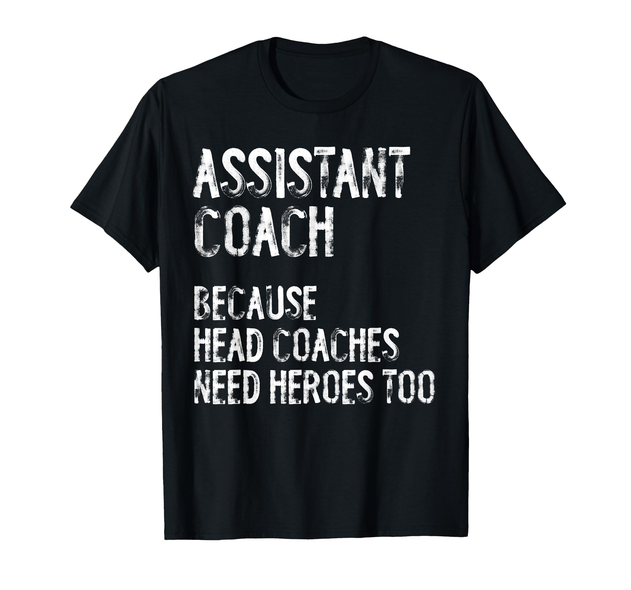 Assistant Coach Because Head T-Shirt - Fun Novelty Design Men Women