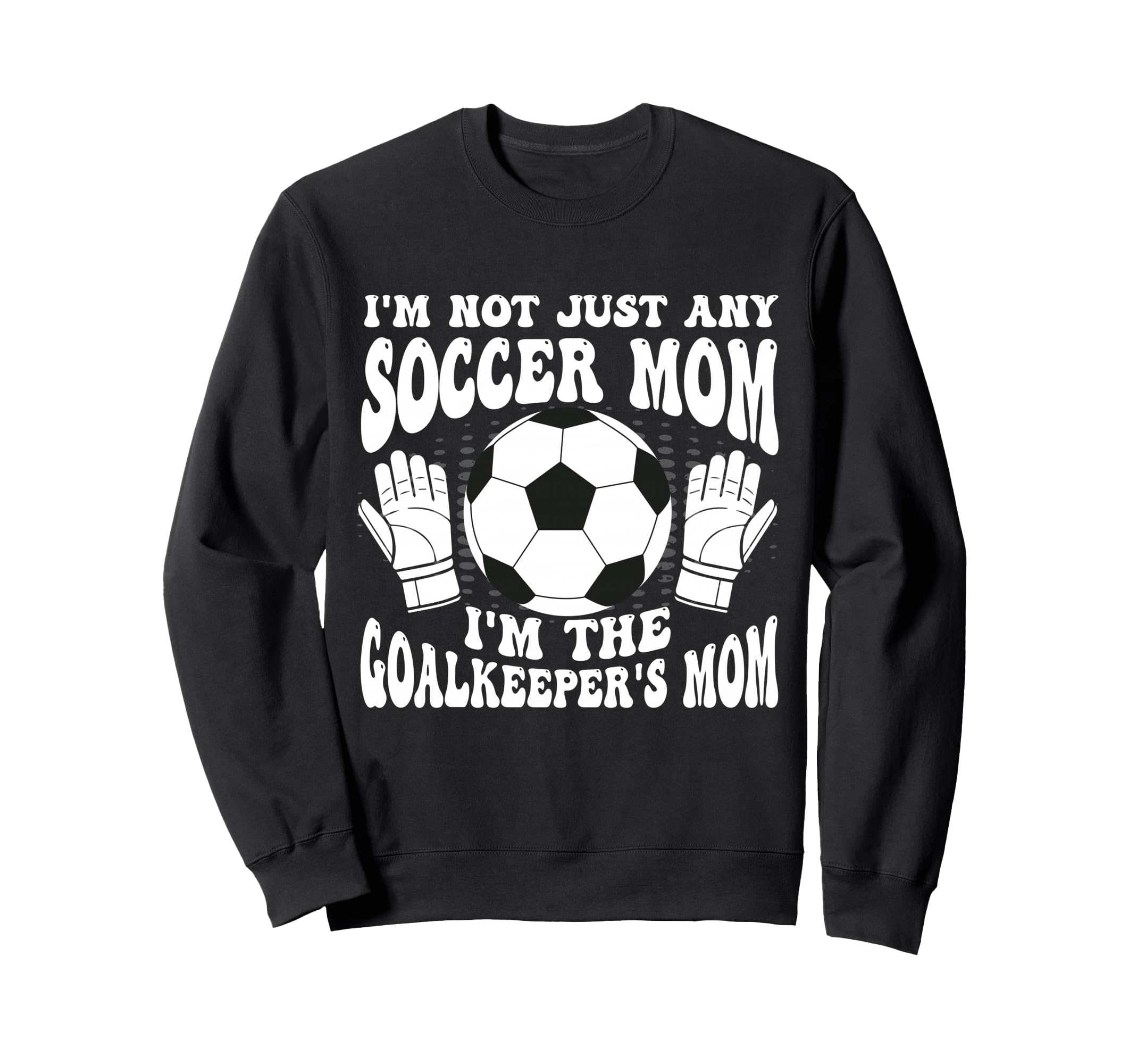 Womens Soccer Mom Goalie Goalkeeper Sweatshirt - Graphic Print Men Women