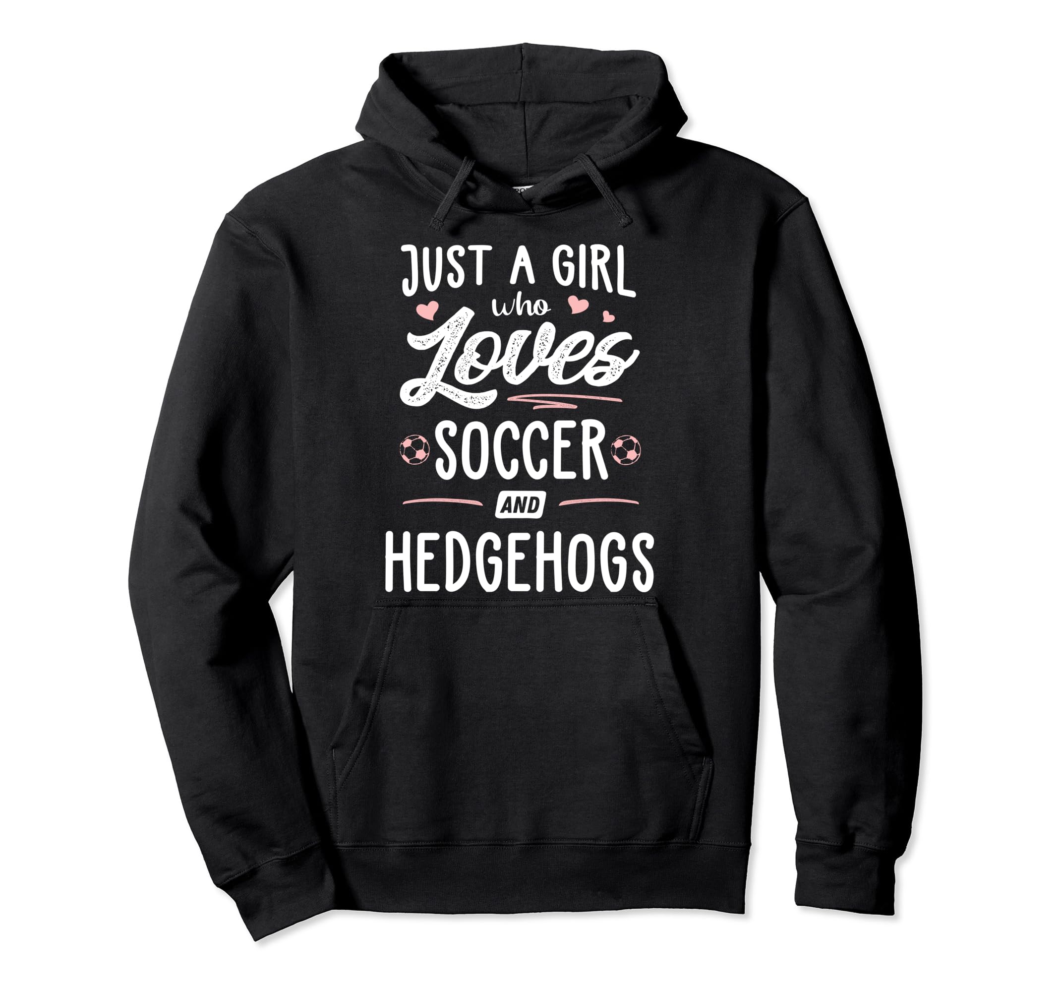Just Who Loves Soccer And Hedgehogs Hoodie - Minimalist Print Men Women