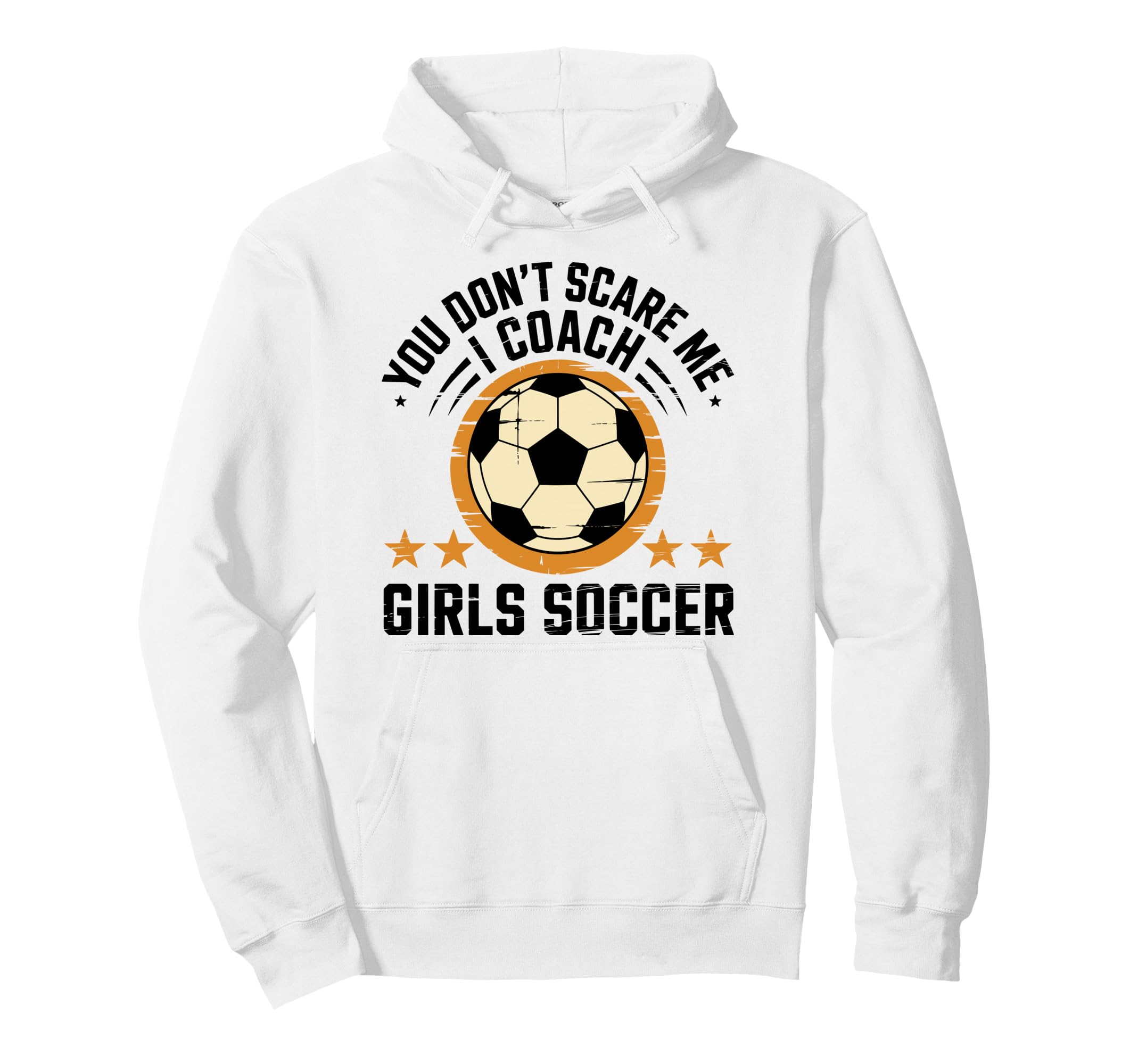 Best Coaches Gift You Dont Scare Me I Hoodie - Aesthetic Graphic Men Women