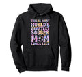 This Is What Worlds Greatest Soccer Mom Hoodie - Fun Novelty Design Unisex